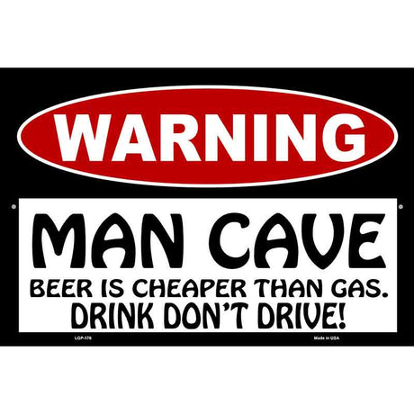 Man Cave Beer Cheaper Than Gas Metal Novelty Parking Sign 12" x 18" (LGP)