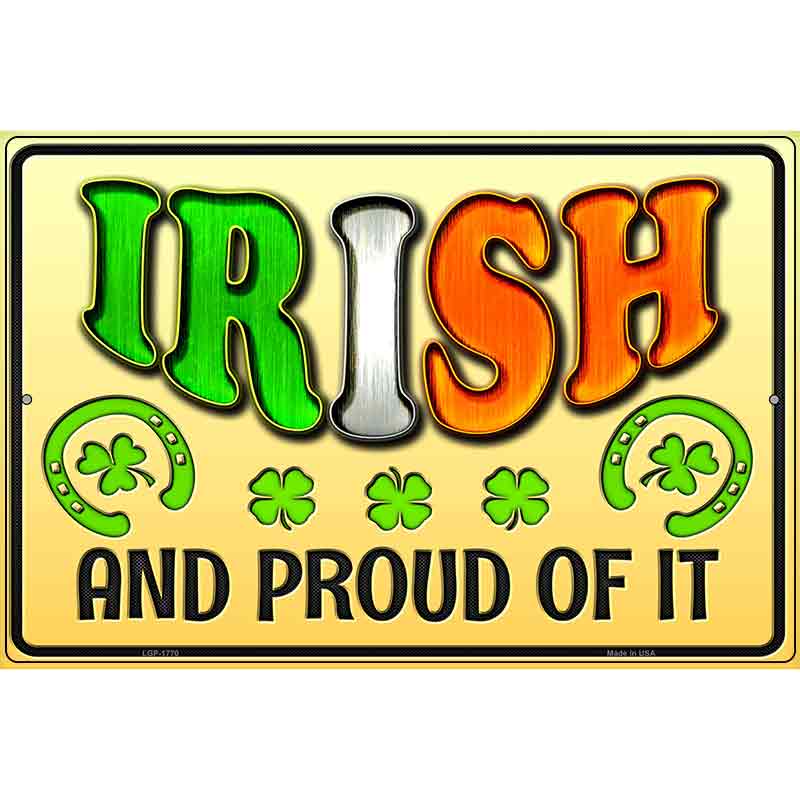 Irish and Proud Novelty Parking Sign 12" x 18" (LGP)