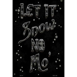 Let It Snow No Mo Novelty Parking Sign 12" x 18" (LGP)