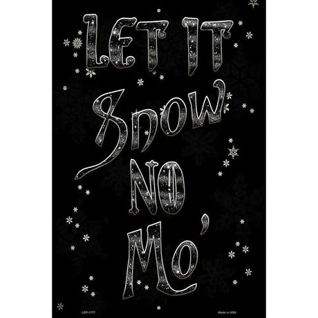 Let It Snow No Mo Novelty Parking Sign 12" x 18" (LGP)