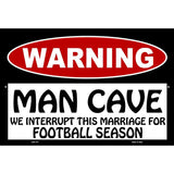 Man Cave We Interrupt This Marriage Metal Novelty Parking Sign 12" x 18" (LGP)