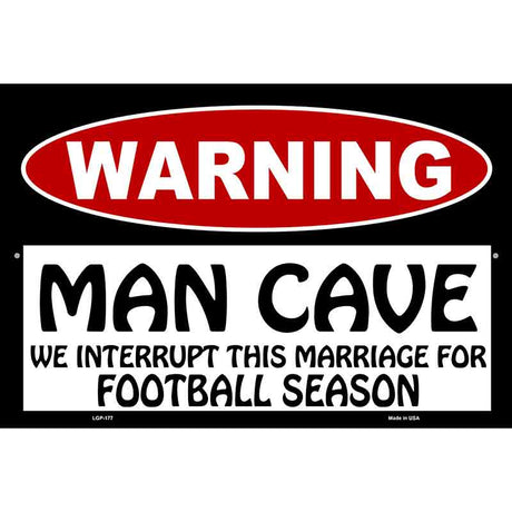 Man Cave We Interrupt This Marriage Metal Novelty Parking Sign 12" x 18" (LGP)