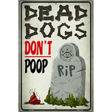 Dead Dogs Dont Poop Parking Sign 12" x 18" (LGP)