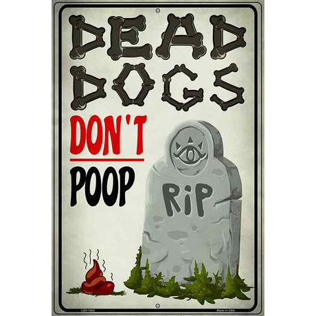 Dead Dogs Dont Poop Parking Sign 12" x 18" (LGP)