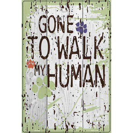 Gone to Walk My Human Parking Sign 12" x 18" (LGP)