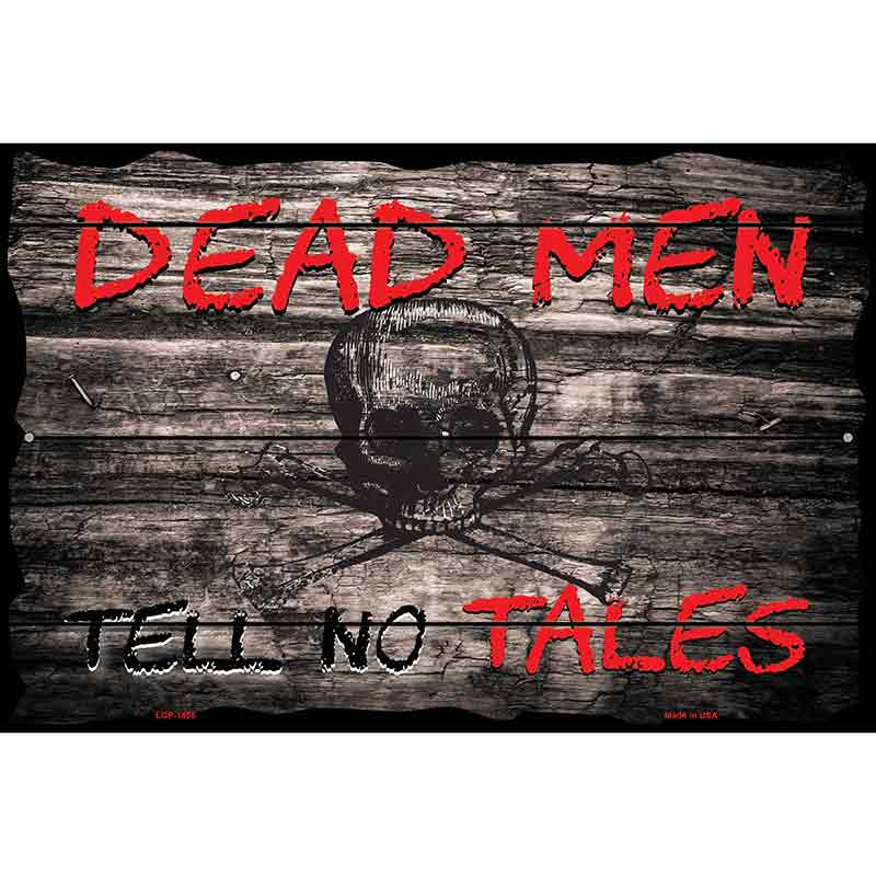 Dead Men Tell No Tales Parking Sign 12" x 18" (LGP)