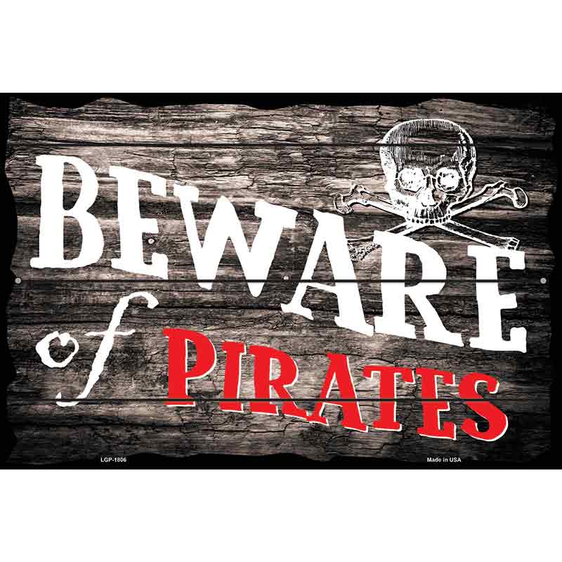 Beware of Pirates Parking Sign 12" x 18" (LGP)