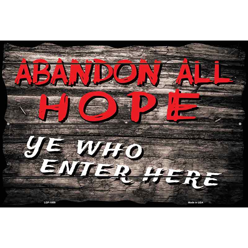 Abandon All Hope Parking Sign 12" x 18" (LGP)