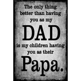 The Only Thing Better Dad Papa Metal Novelty Parking Sign 12" x 18" (LGP)