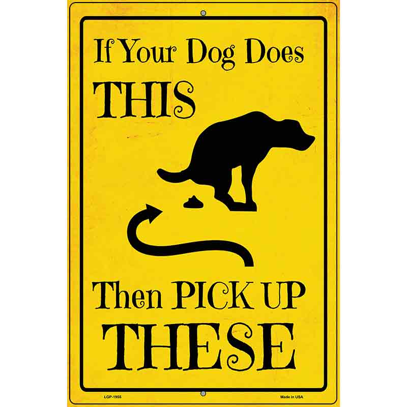 Pick Up These Novelty Metal Parking Sign 12" x 18" (LGP)