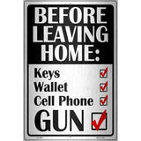 Before Leaving Home Novelty Metal Parking Sign 12" x 18" (LGP)