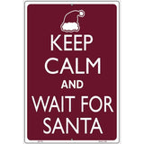 Keep Calm And Wait For Santa Metal Novelty Parking Sign 12" x 18" (LGP)