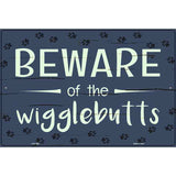 Beware Of The Wigglebutts Novelty Metal Parking Sign 12" x 18" (LGP)