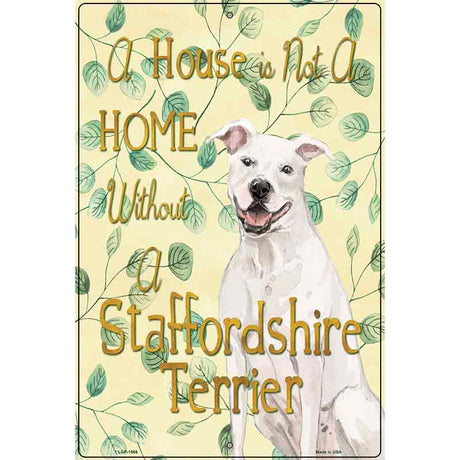 Not A Home Without A Staffordshire Terrier Novelty Parking Sign 12" x 18" (LGP)