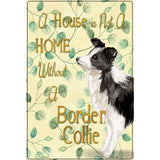 Not A Home Without A Border Collie Novelty Parking Sign 12" x 18" (LGP)