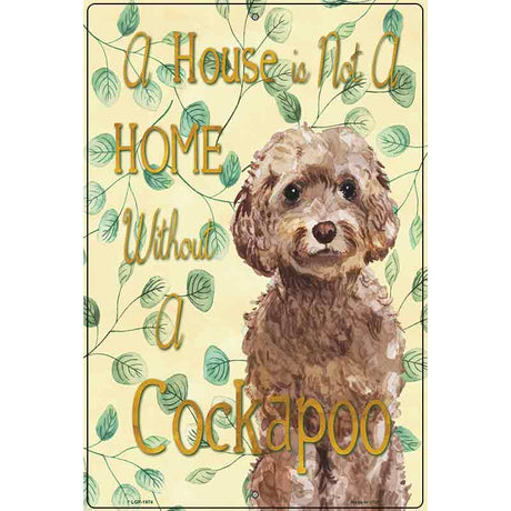 Not A Home Without A Cockapoo Novelty Parking Sign 12" x 18" (LGP)