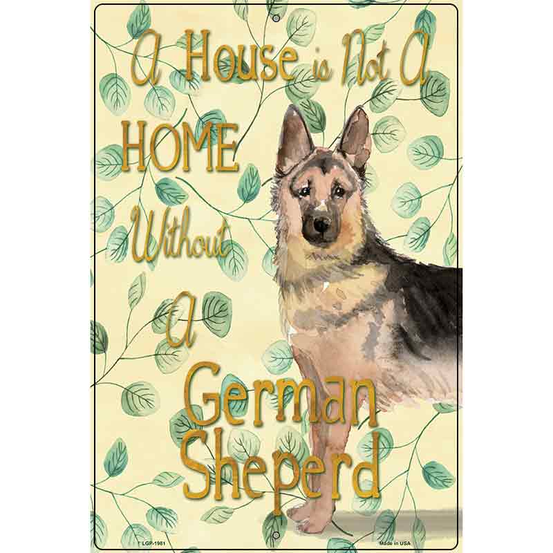 Not A Home Without A German Shepherd Novelty Parking Sign 12" x 18" (LGP)