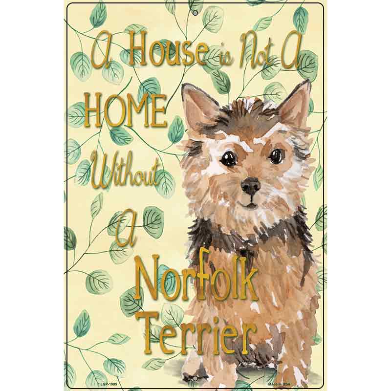 Not A Home Without A Norfolk Terrier Novelty Parking Sign 12" x 18" (LGP)