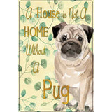 Not A Home Without A Pug Novelty Parking Sign 12" x 18" (LGP)