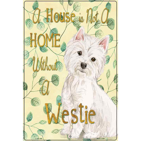 Not A Home Without A Westie Novelty Parking Sign 12" x 18" (LGP)