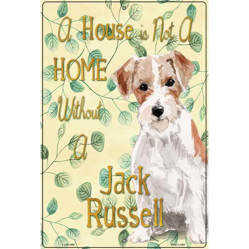 Not A Home Without A Jack Russell Novelty Parking Sign 12" x 18" (LGP)