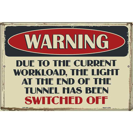 Warning Current Workload Novelty Metal Parking Sign 12" x 18" (LGP)