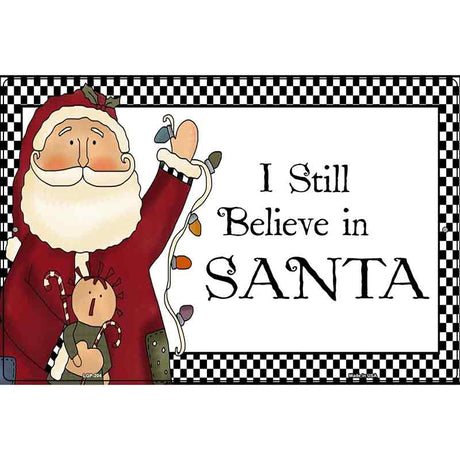 I Still Believe Metal Novelty Parking Sign 12" x 18" (LGP)