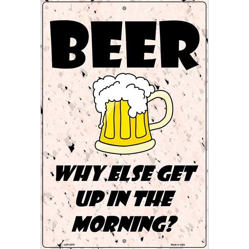 Beer Why Else Metal Novelty Parking Sign 12" x 18" (LGP)