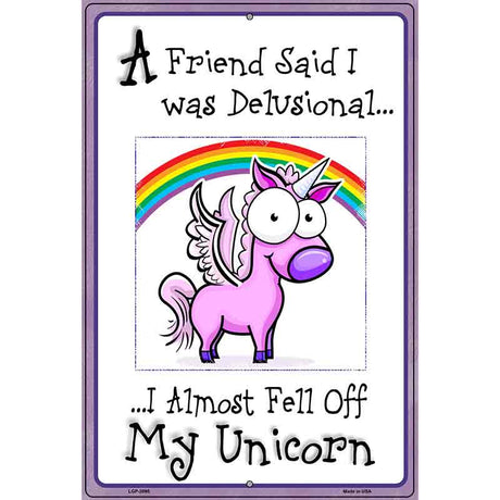 Delusional Unicorn Metal Novelty Parking Sign 12" x 18" (LGP)