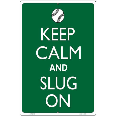 Keep Calm And Slug On Baseball Metal Novelty Parking Sign 12" x 18" (LGP)