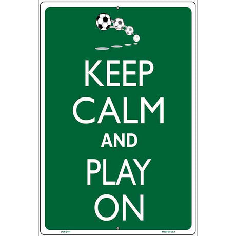 Keep Calm And Play On Metal Novelty Parking Sign 12" x 18" (LGP)