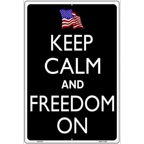 Keep Calm And Freedom On Metal Novelty Parking Sign 12" x 18" (LGP)