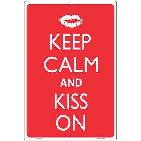 Keep Calm And Kiss On Metal Novelty Parking Sign 12" x 18" (LGP)