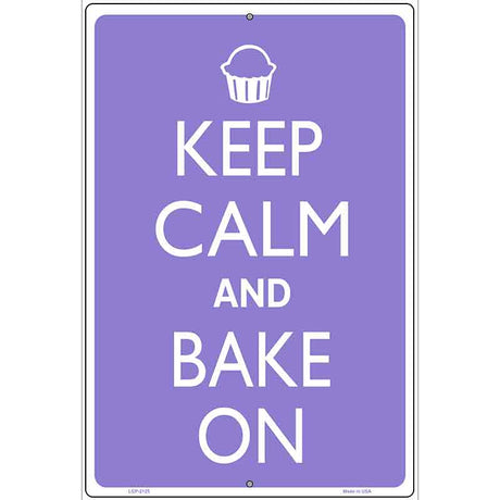 Keep Calm And Bake On Metal Novelty Parking Sign 12" x 18" (LGP)