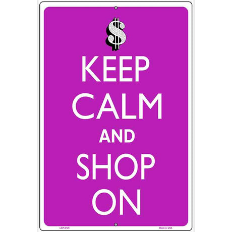 Keep Calm And Shop On Metal Novelty Parking Sign 12" x 18" (LGP)