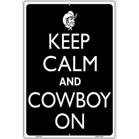 Keep Calm And Cowboy On Metal Novelty Parking Sign 12" x 18" (LGP)