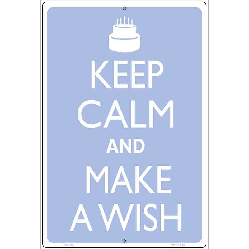 Keep Calm And Make A Wish Metal Novelty Parking Sign 12" x 18" (LGP)