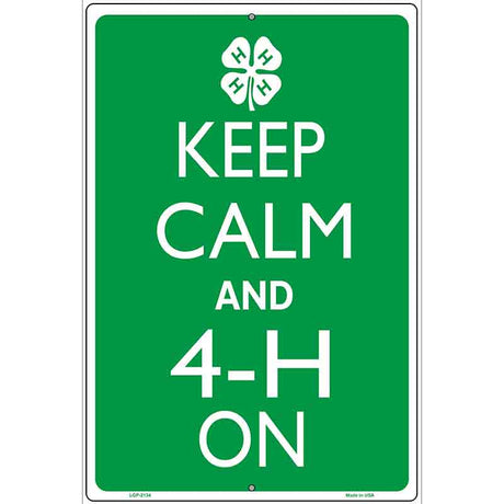 Keep Calm And 4-H On Metal Novelty Parking Sign 12" x 18" (LGP)