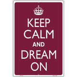 Keep Calm And Dream On Metal Novelty Parking Sign 12" x 18" (LGP)