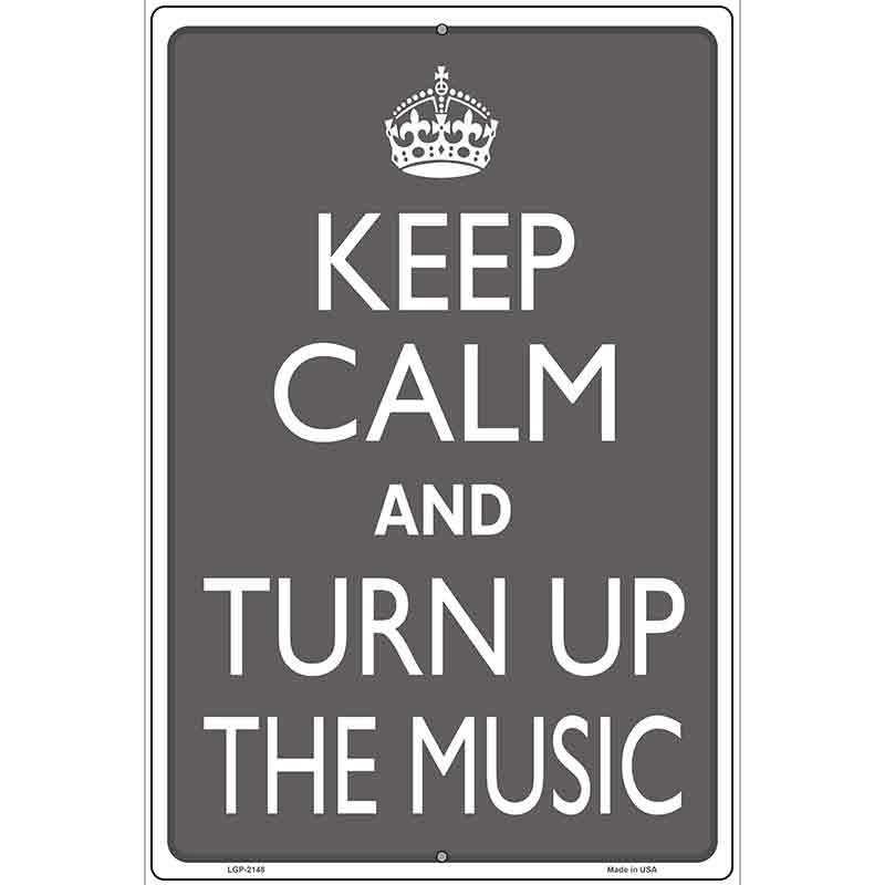 Keep Calm and Turn Up the Music Metal Novelty Parking Sign 12" x 18" (LGP)