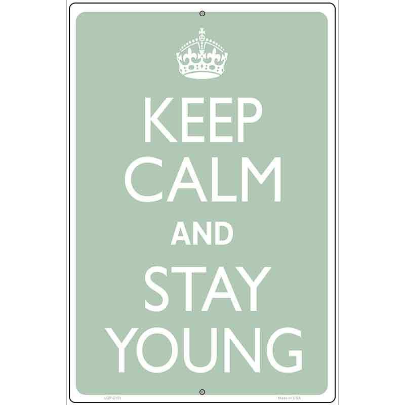 Keep Calm And Stay Young Metal Novelty Parking Sign 12" x 18" (LGP)