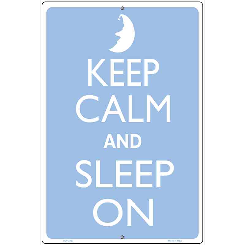 Keep Calm And Sleep On Blue Metal Novelty Parking Sign 12" x 18" (LGP)