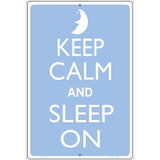 Keep Calm And Sleep On Blue Metal Novelty Parking Sign 12" x 18" (LGP)