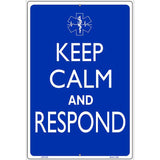 Keep Calm And Respond Metal Novelty Parking Sign 12" x 18" (LGP)