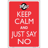 Keep Calm and Just Say No Metal Novelty Parking Sign 12" x 18" (LGP)