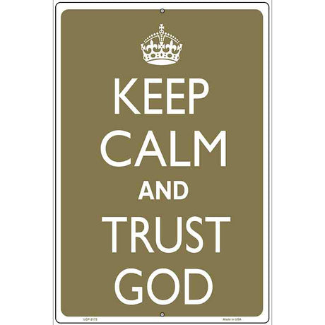 Keep Calm And Trust God Metal Novelty Parking Sign 12" x 18" (LGP)