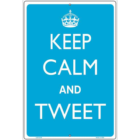 Keep Calm And Tweet Metal Novelty Parking Sign 12" x 18" (LGP)