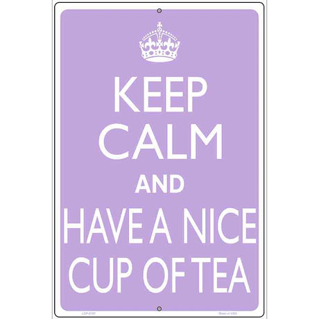 Have A Nice Cup Of Tea Metal Novelty Parking Sign 12" x 18" (LGP)