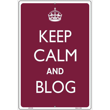 Keep Calm And Blog Metal Novelty Parking Sign 12" x 18" (LGP)