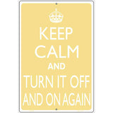 Keep Calm Turn It Off And On Again Metal Novelty Parking Sign 12" x 18" (LGP)